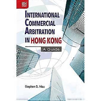 Arbitrato commerciale internazionale a Hong Kong: una guida