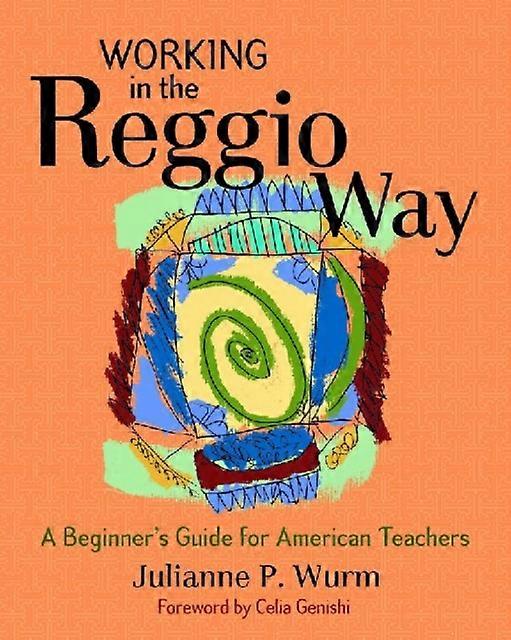 Working In The Reggio Way by Julianne Wurm Paperback
