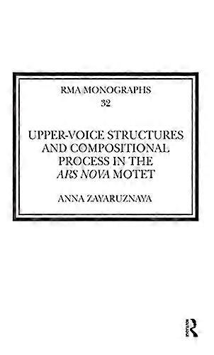 Upper Voice Structures and Compositional Process in the Ars Nova Motet