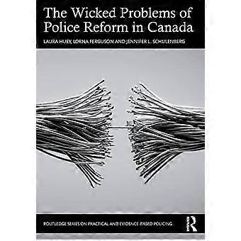 The Wicked Problems of Police Reform in Canada