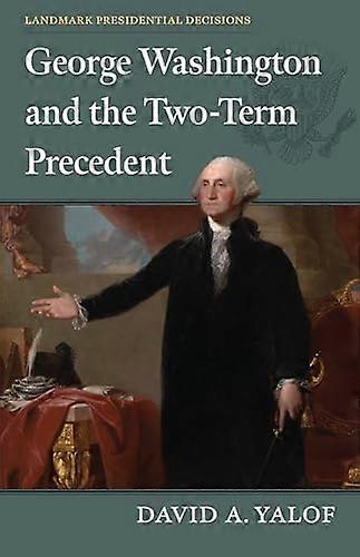 George Washington and the Two Term Precedent