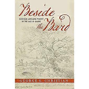 Beside the Bard Scottish Lowland Poetry in the Age of Burns
