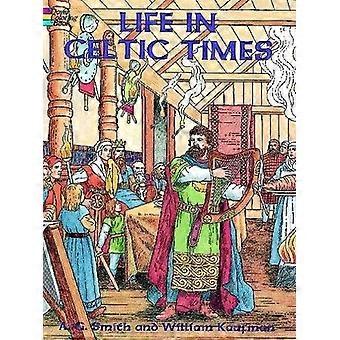 Elämässä Celtic Times (Dover kuvallinen Arkisto)