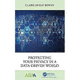 Protecting Your Privacy In A Data-driven World - Claire McKay Bowen