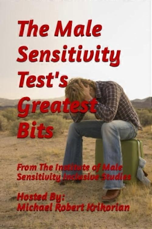 The Male Sensitivity Test's Greatest Bits