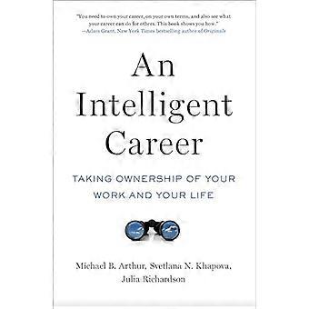 An Intelligent Career Taking Ownership of Your Work and Your Life