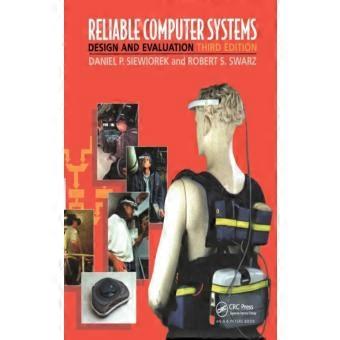 Reliable Computer Systems Design And Evaluation Third Edition