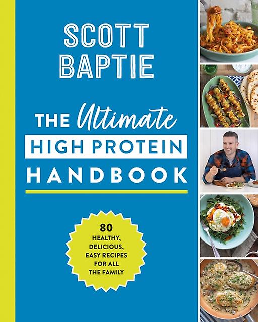 The Ultimate High Protein Handbook by Scott Baptie Hardback Book