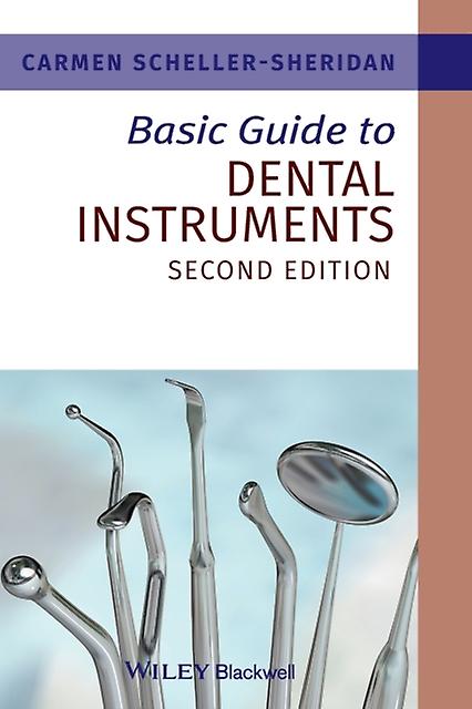 Basic Guide To Dental Instruments by Carmen Scheller-Sheridan Paperback