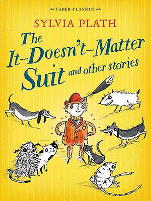 The It Doesnt Matter Suit And Other Stories by Sylvia Plath Paperback