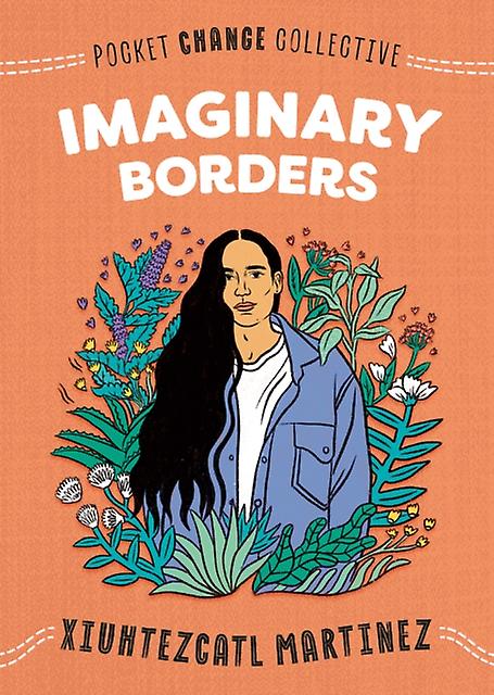 Imaginary Borders by Xiuhtezcatl Martinez Paperback Book