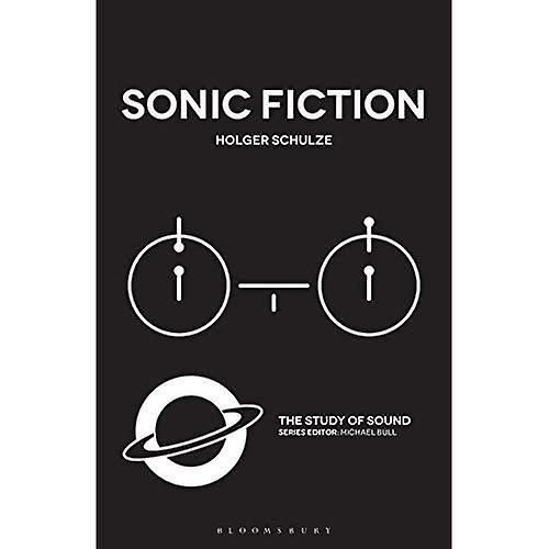 Sonic Fiction (The Study of Sound)
