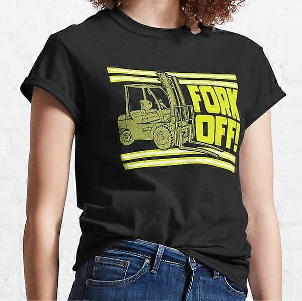 Fork Off Forklift Operator Classic T-Shirt-RK61057