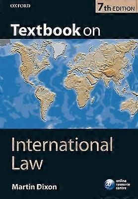 TEXTBOOK INTERNATIONAL LAW 7E P