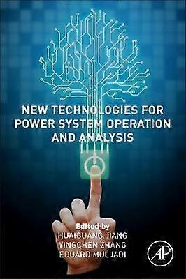 New Technologies for Power System Operation and Analysis