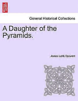 A Daughter of the Pyramids Volume I