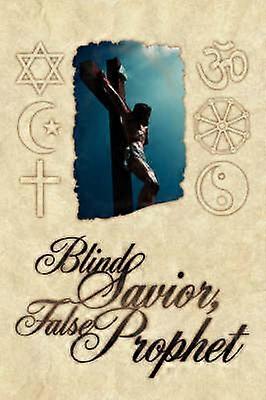 Blind Savior False Prophet