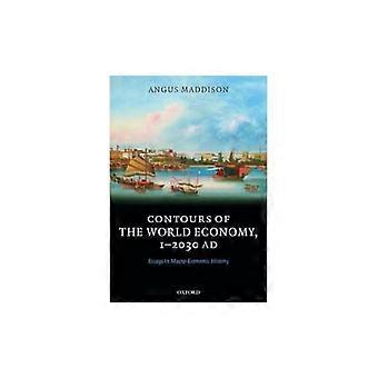 Contours of the World Economy 1 2030 AD Essays in Macro Economic History