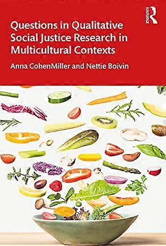 Questions in Qualitative Social Justice Research in Multicultural Contexts