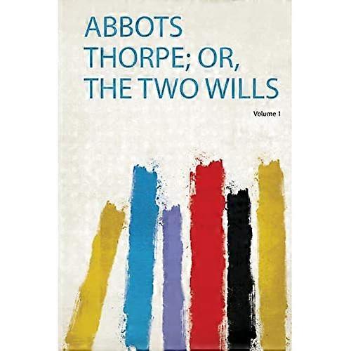 Äbte Thorpe; Oder, die zwei Testamente