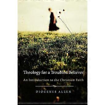 Theology For A Troubled Believer An Introduction To The Christian Faith - Diogenes Allen - Paperback - en Book