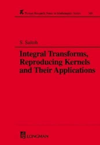 Integral Transforms Reproducing Kernels and Their Applications