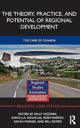 The Theory Practice and Potential of Regional Development The Case of Canada