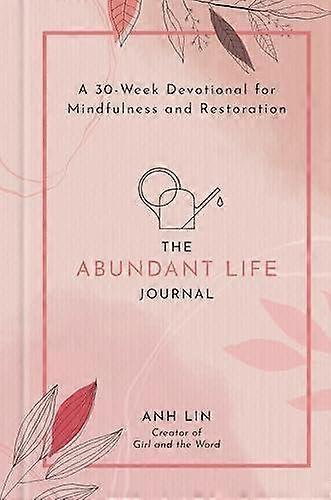 The Abundant Life Journal by Anh Lin Hardback Book