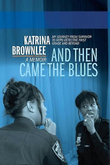 And Then Came The Blues by Katrina Brownlee Hardback Book