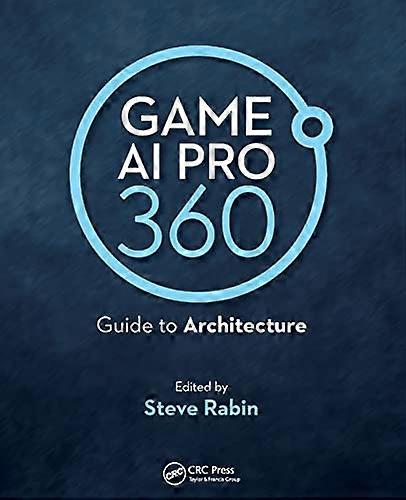 Game AI Pro 360: Guide to Architecture