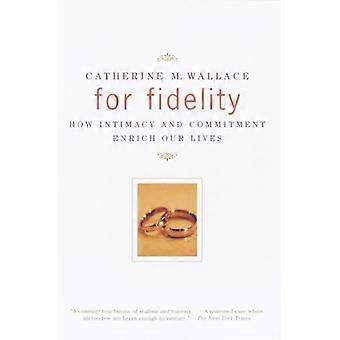 For Fidelity: Hoe intimiteit en toewijding ons leven verrijken