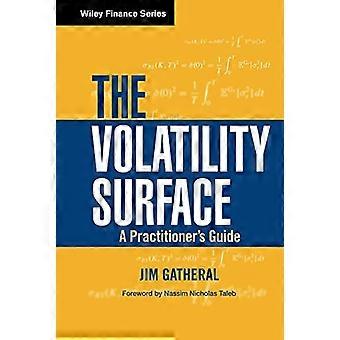 La volatilità di superficie: una guida di praticanti: Guida di un praticante (Wiley Finance)