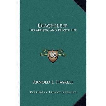 Diaghileff : sa vie artistique et privée