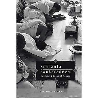 Srimanta Sankaradeva: Vaishnava Heilige von Assam