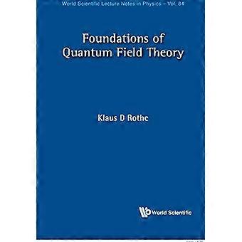 Grunnlaget for kvantefeltteori (World Scientific Lecture Notes in Physics)