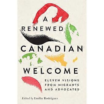 A Renewed Canadian Welcome Eleven Visions from Migrants and Advocates