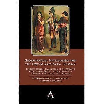Globalization Nationalism And The Text Of 'kichaka-vadha' The First English T - Wimbledon Publishing Company - Hardcover - en Book
