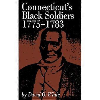 Soldados Negros de Connecticut 1775-1783 - David O. White - Brochura - Livro em Inglês - História