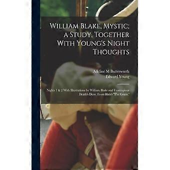 William Blake Mystic A Study Together With Young's Night Thoughts Nights 1 - Edward Young - Paperback - English Book - History