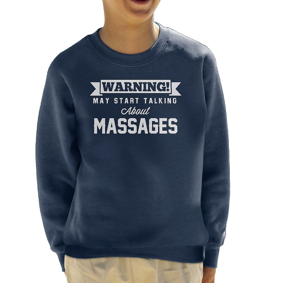 Warning May Start Talking About Massages Kid's Sweatshirt