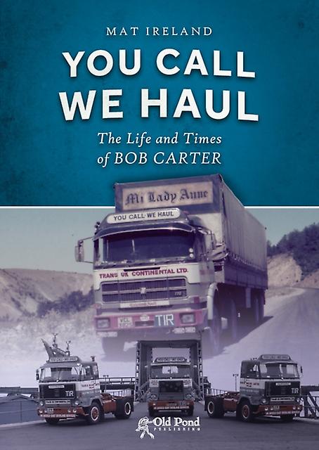 You Call We Haul - Mat Ireland - Road transport and haulage trades - Fox Chapel Publishers International - Paperback