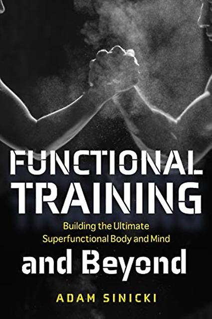 Functional Training And Beyond by Adam Sinicki Paperback Book