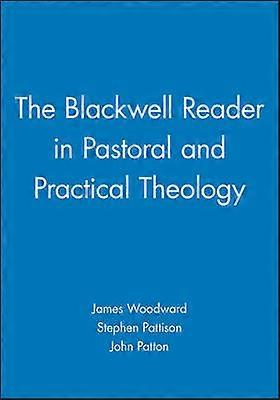 The Blackwell Reader in Pastoral and Practical Theology