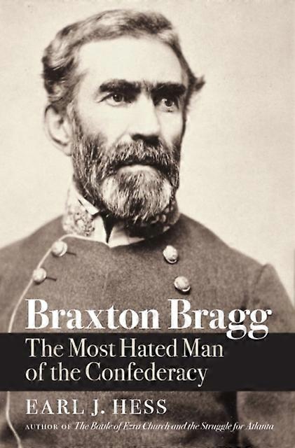 Braxton Bragg by Earl J. Hess Paperback Book
