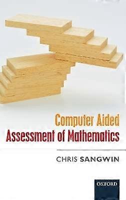 Computer Aided Assessment of Mathematics