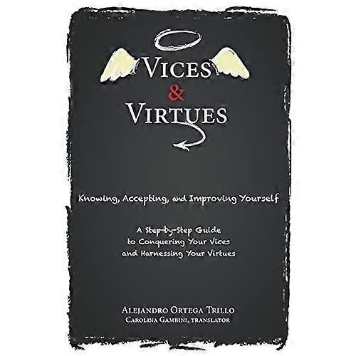 Vices and Virtues: Knowing, Accepting and Improving Yourself