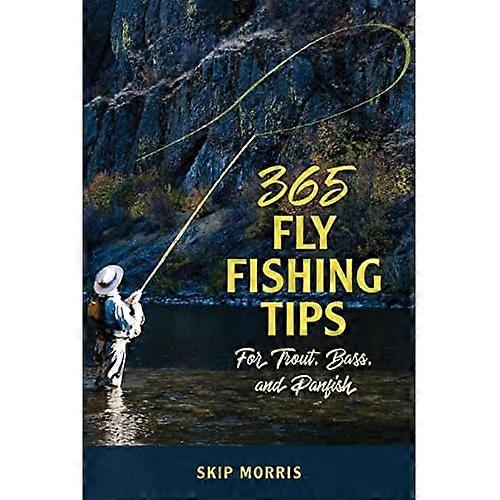 365 FLY FISHING TIPS FOR TROUTPB
