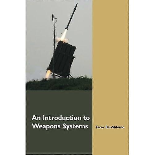 An Introduction to Weapons Systems (English Edition)