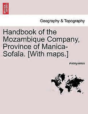 Handbook of the Mozambique Company Province of ManicaSofala With maps