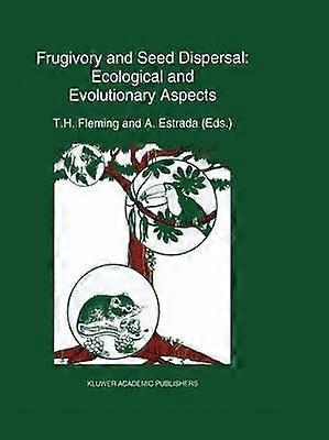 Frugivory and seed dispersal: ecological and evolutionary aspects
